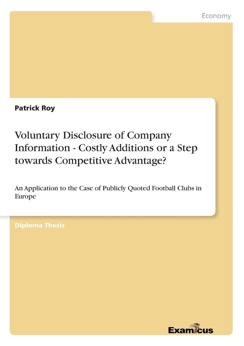 Voluntary Disclosure of Company Information - Costly Additions or a Step towards Competitive Advantage?