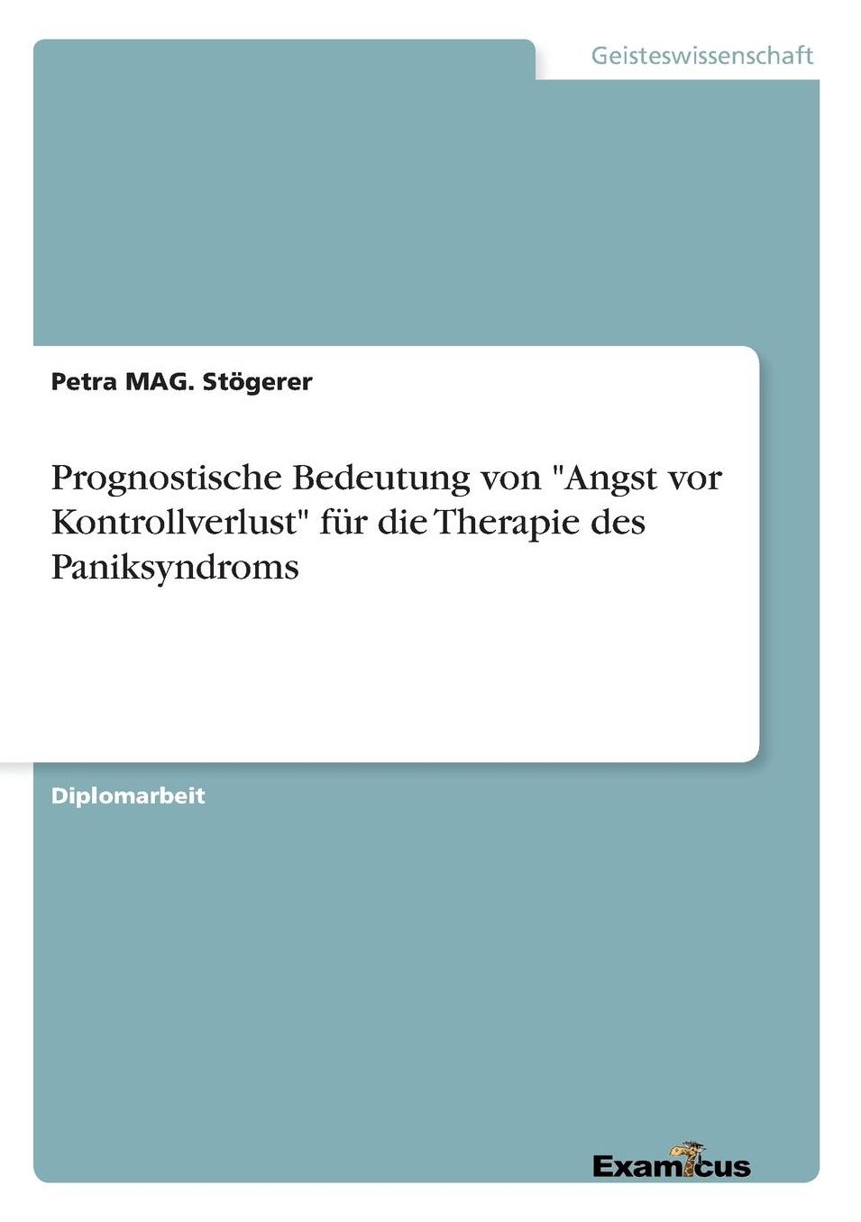 Prognostische Bedeutung von "Angst vor Kontrollverlust" für die Therapie des Paniksyndroms