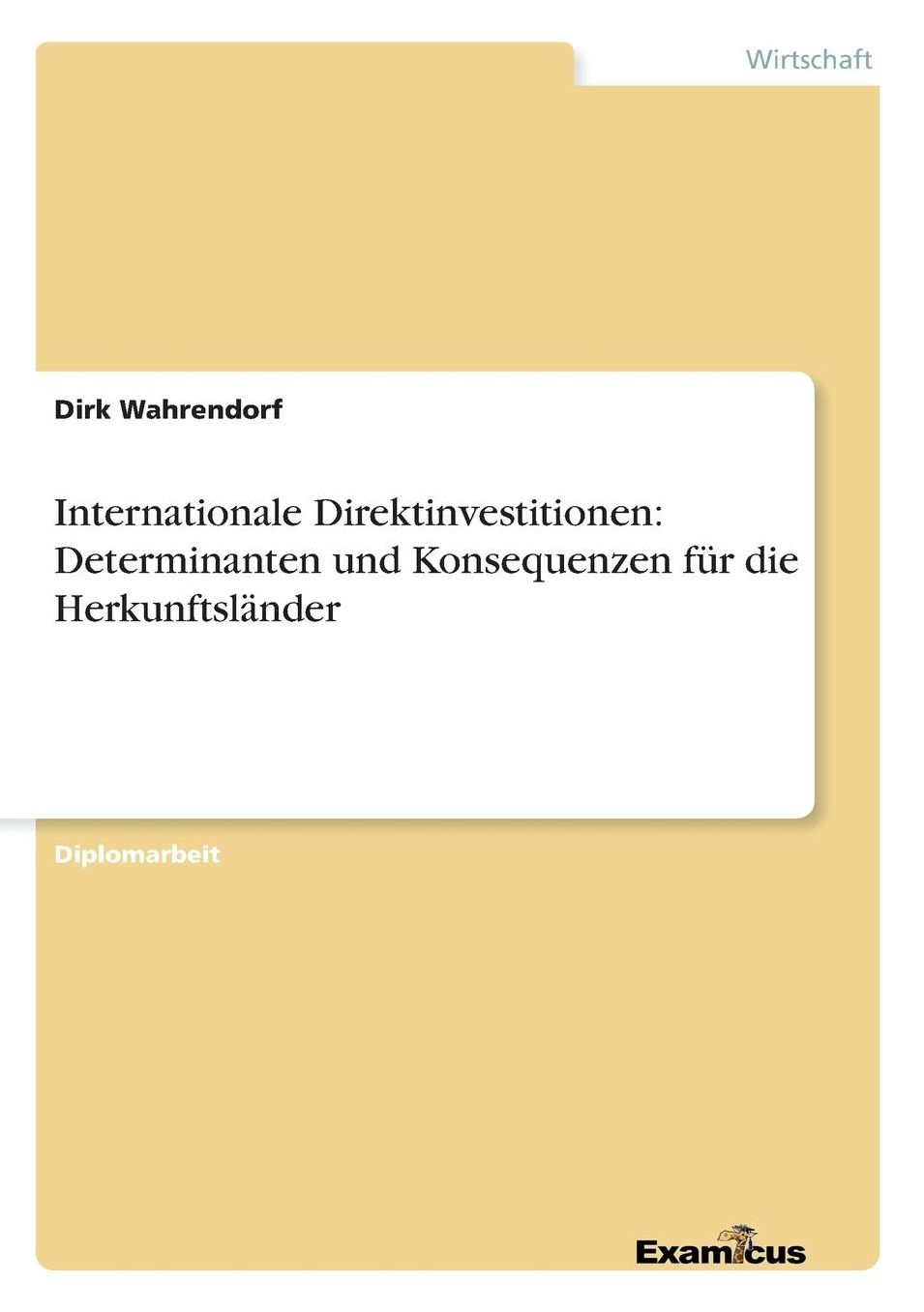 Internationale Direktinvestitionen: Determinanten und Konsequenzen für die Herkunftsländer
