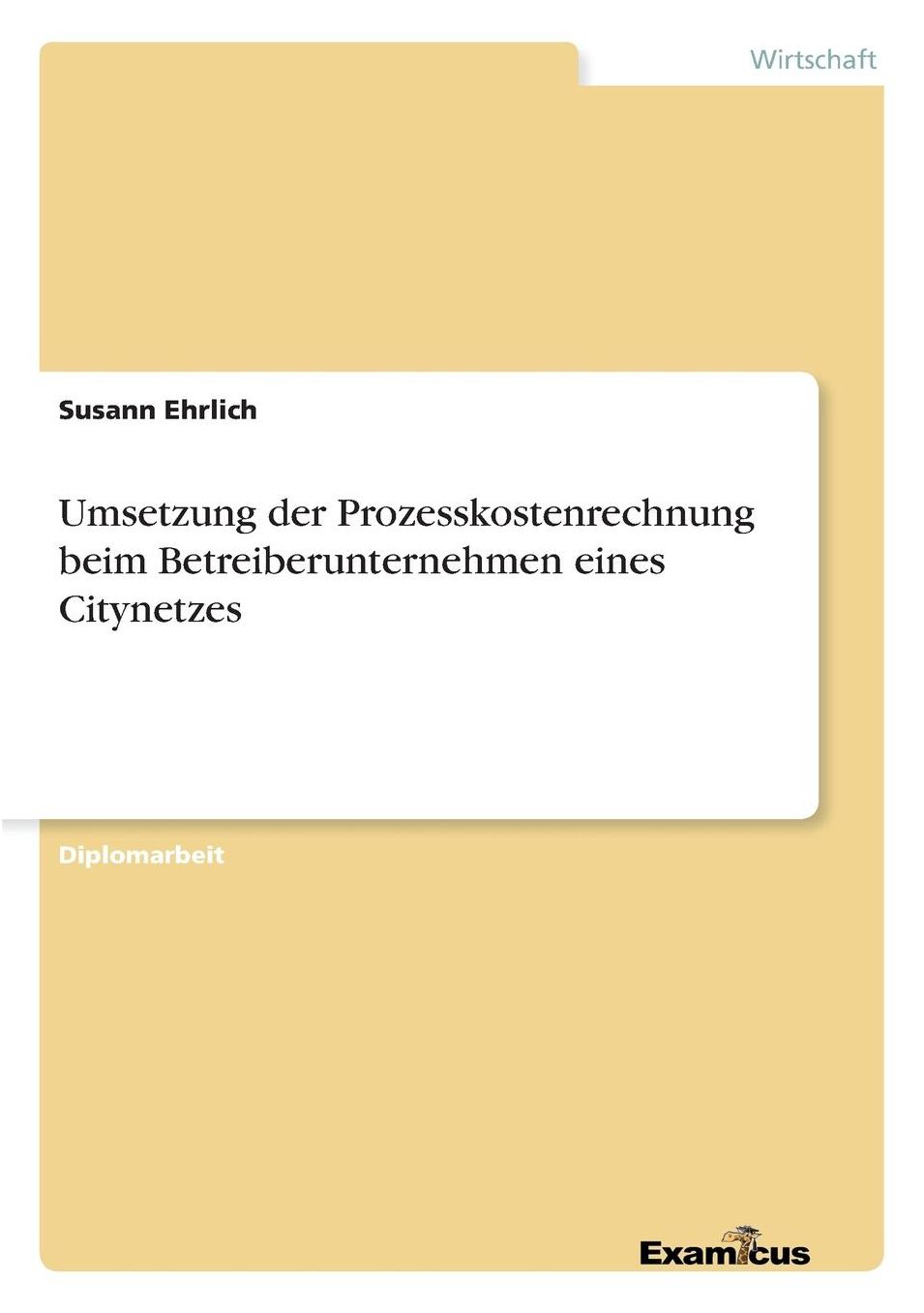 Umsetzung der Prozesskostenrechnung beim Betreiberunternehmen eines Citynetzes