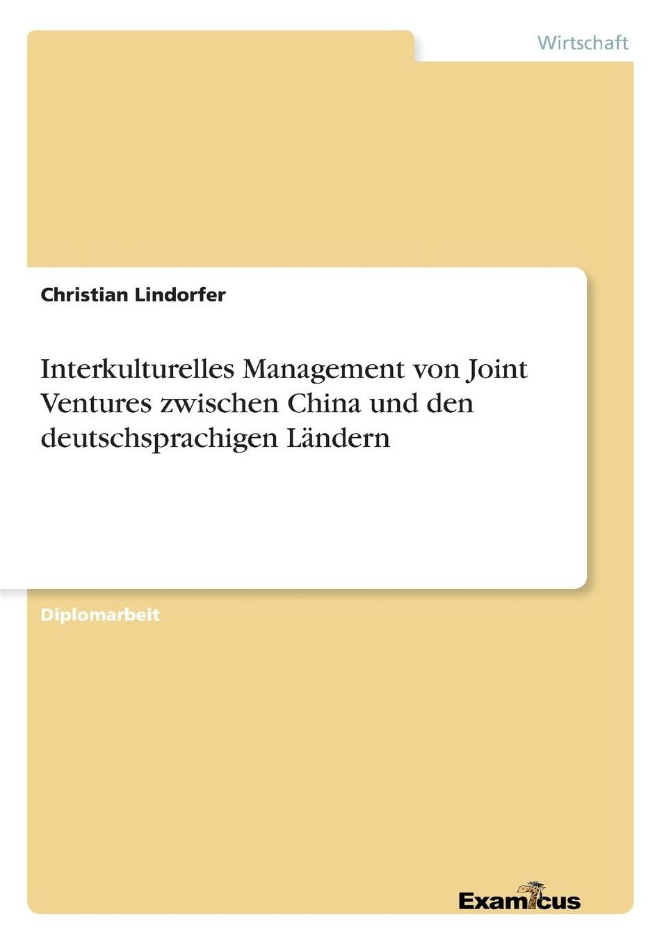 Interkulturelles Management von Joint Ventures zwischen China und den deutschsprachigen Ländern