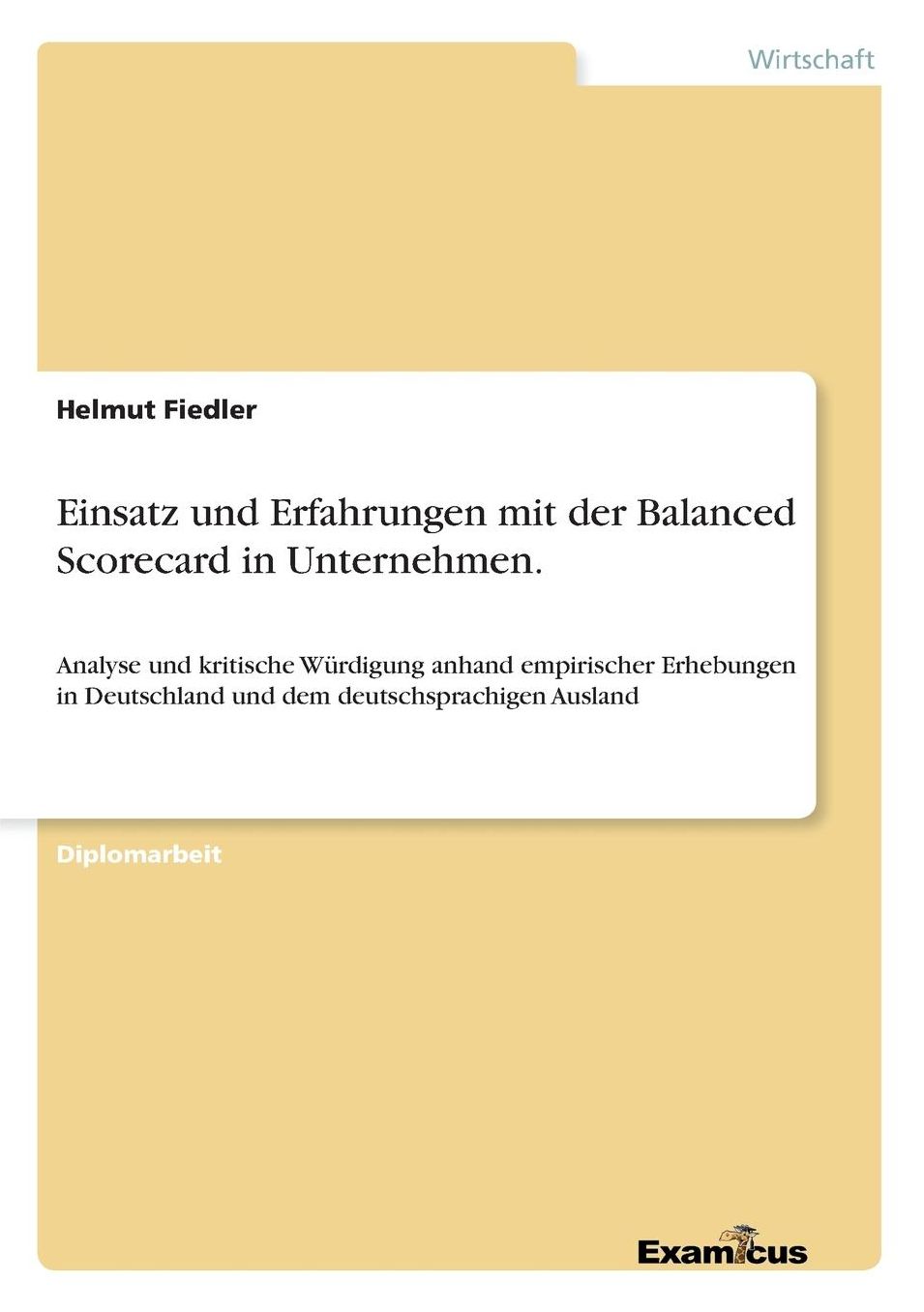 Einsatz und Erfahrungen mit der Balanced Scorecard in Unternehmen.