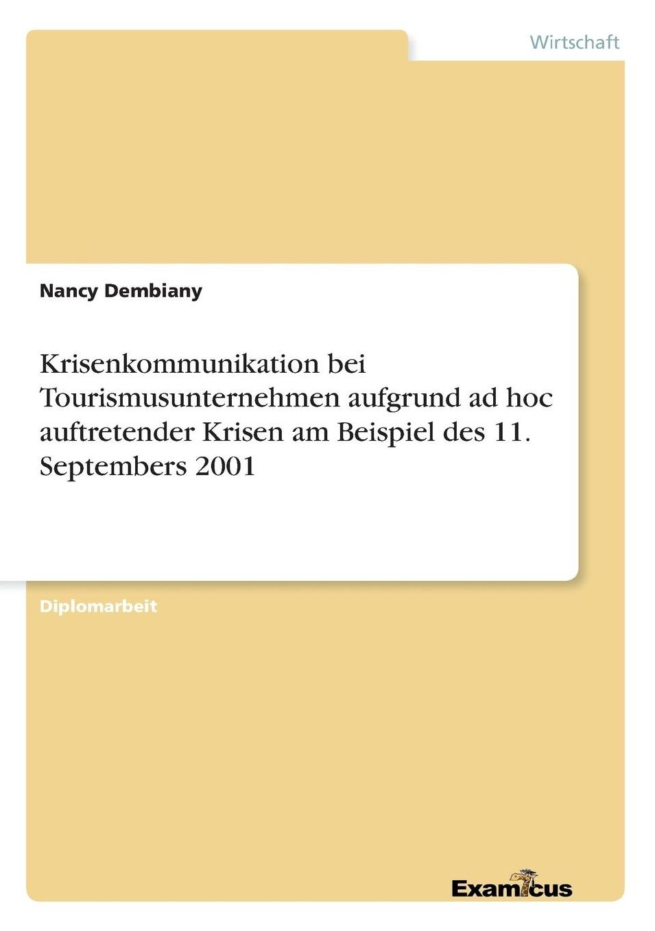 Krisenkommunikation bei Tourismusunternehmen aufgrund ad hoc auftretender Krisen am Beispiel des 11. Septembers 2001