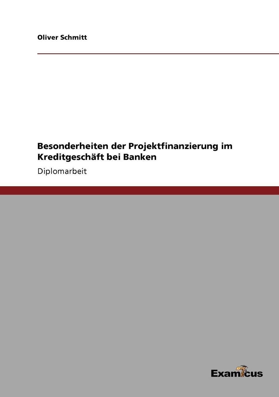Besonderheiten der Projektfinanzierung im KreditgeschÃ¤ft bei Banken