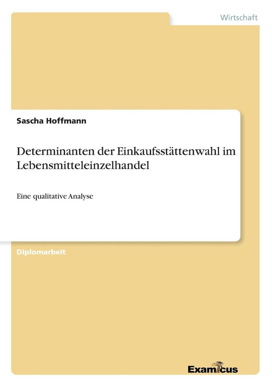 Determinanten Der Einkaufsstattenwahl Im Lebensmitteleinzelhandel