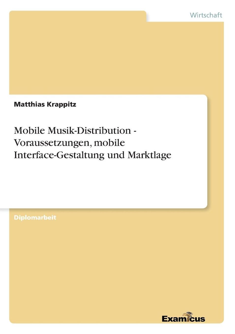 Mobile Musik-Distribution - Voraussetzungen, mobile Interface-Gestaltung und Marktlage