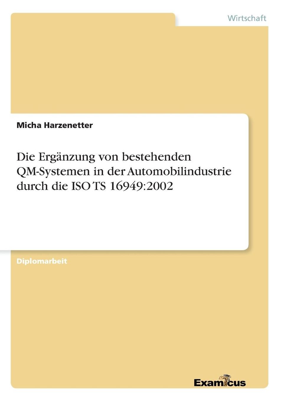 Die ErgÃ¤nzung von bestehenden QM-Systemen in der Automobilindustrie durch die ISO TS 16949: 2002
