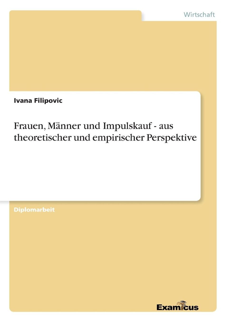 Frauen, Männer und Impulskauf - aus theoretischer und empirischer Perspektive