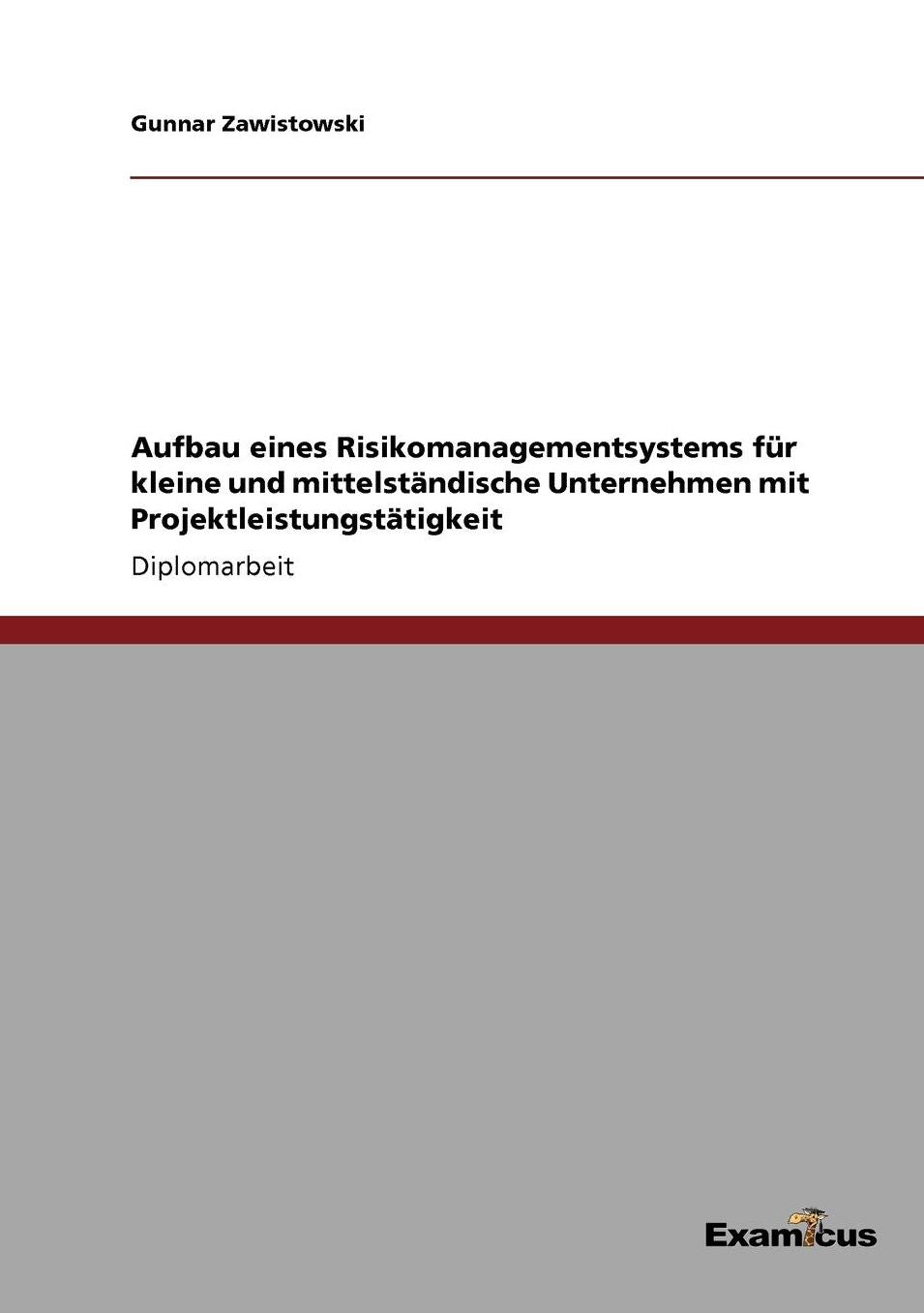 Aufbau eines Risikomanagementsystems fÃ¼r kleine und mittelstÃ¤ndische Unternehmen mit ProjektleistungstÃ¤tigkeit