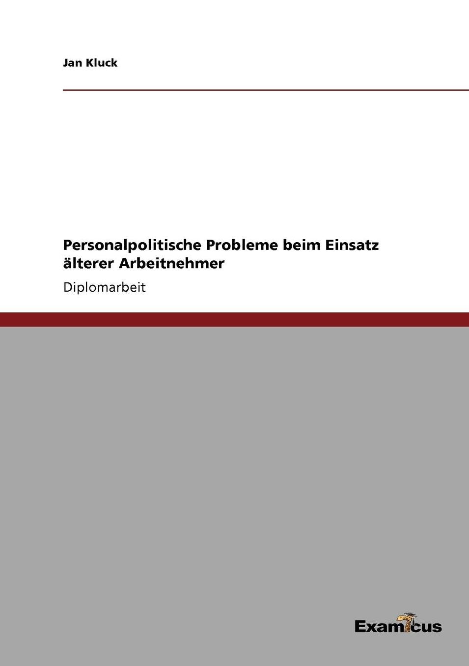 Personalpolitische Probleme beim Einsatz Ã¤lterer Arbeitnehmer