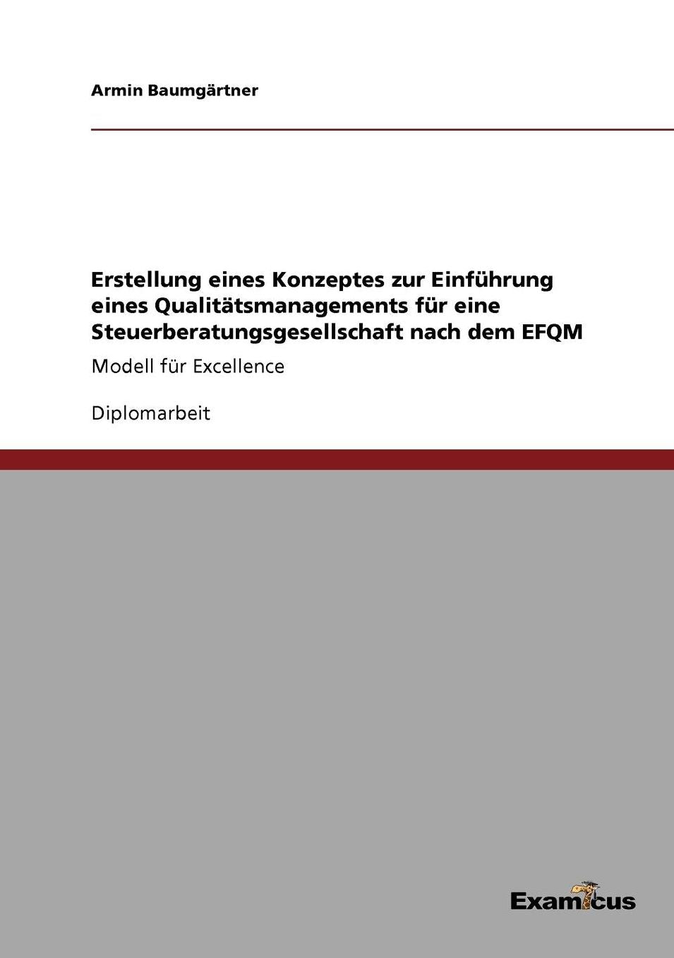 Erstellung eines Konzeptes zur Einführung eines Qualitätsmanagements für eine Steuerberatungsgesellschaft nach dem EFQM