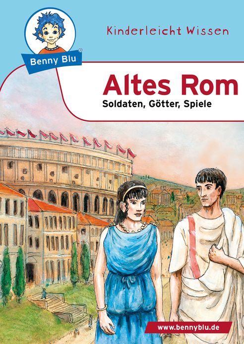 Benny Blu - Altes Rom: Soldaten, Götter, Spiele