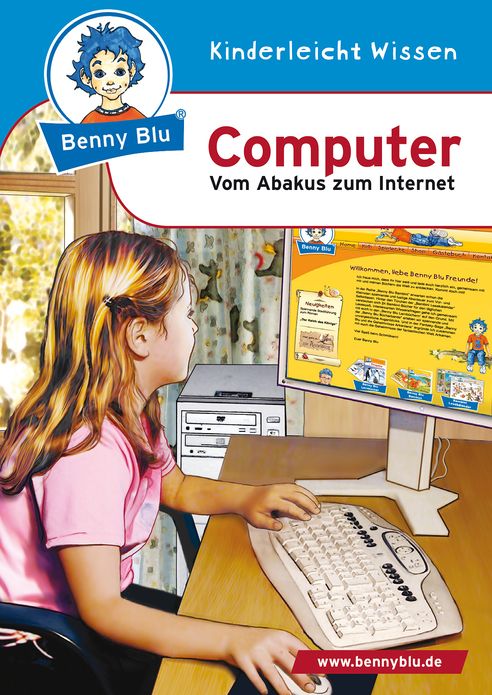 Benny Blu - Computer: Vom Abakus zum Internet