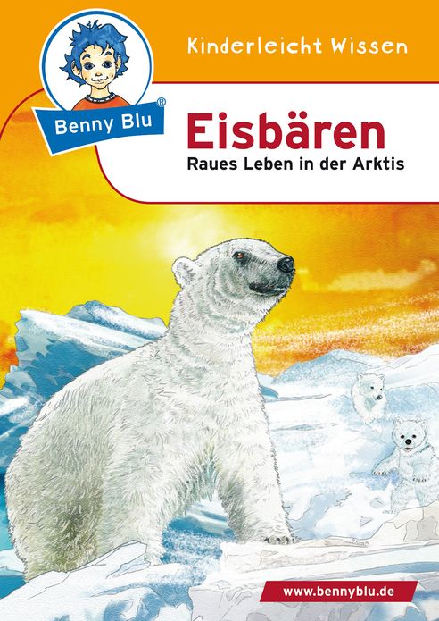 Benny Blu - Eisbären: Raues Leben in der Arktis