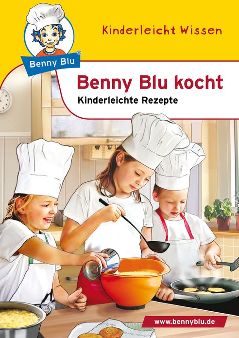 Benny Blu kocht: Kinderleichte Rezepte