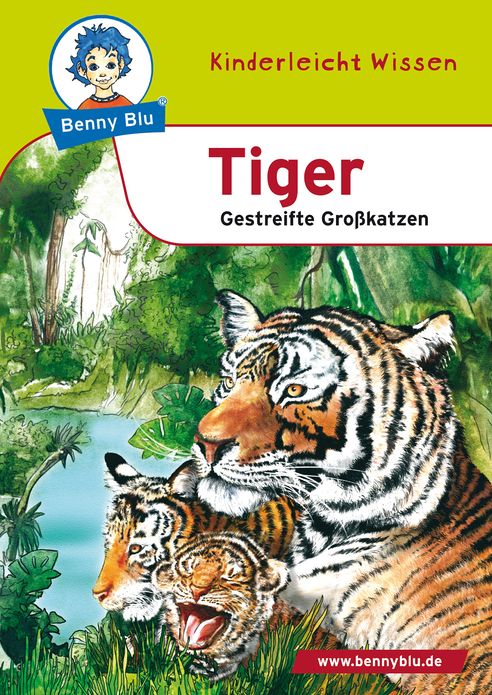Benny Blu - Tiger: Gestreifte Großkatzen