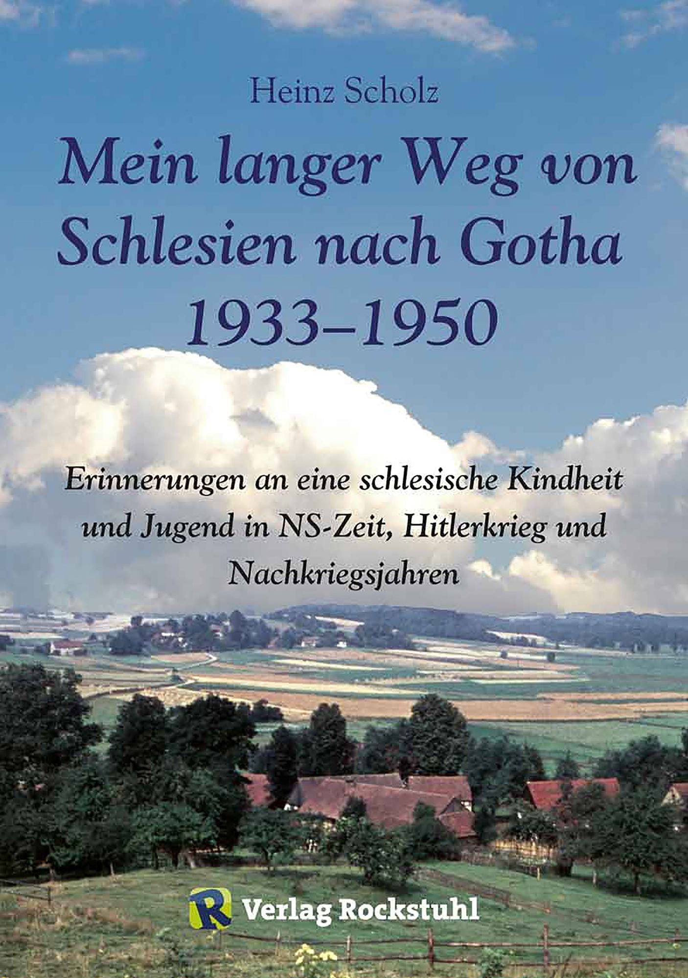 Mein langer Weg von Schlesien nach Gotha 1933-1950: Erinnerungen an eine schlesische Kindheit und Jugend in NS-Zeit, Hitlerkrieg und Nachkriegsjahre