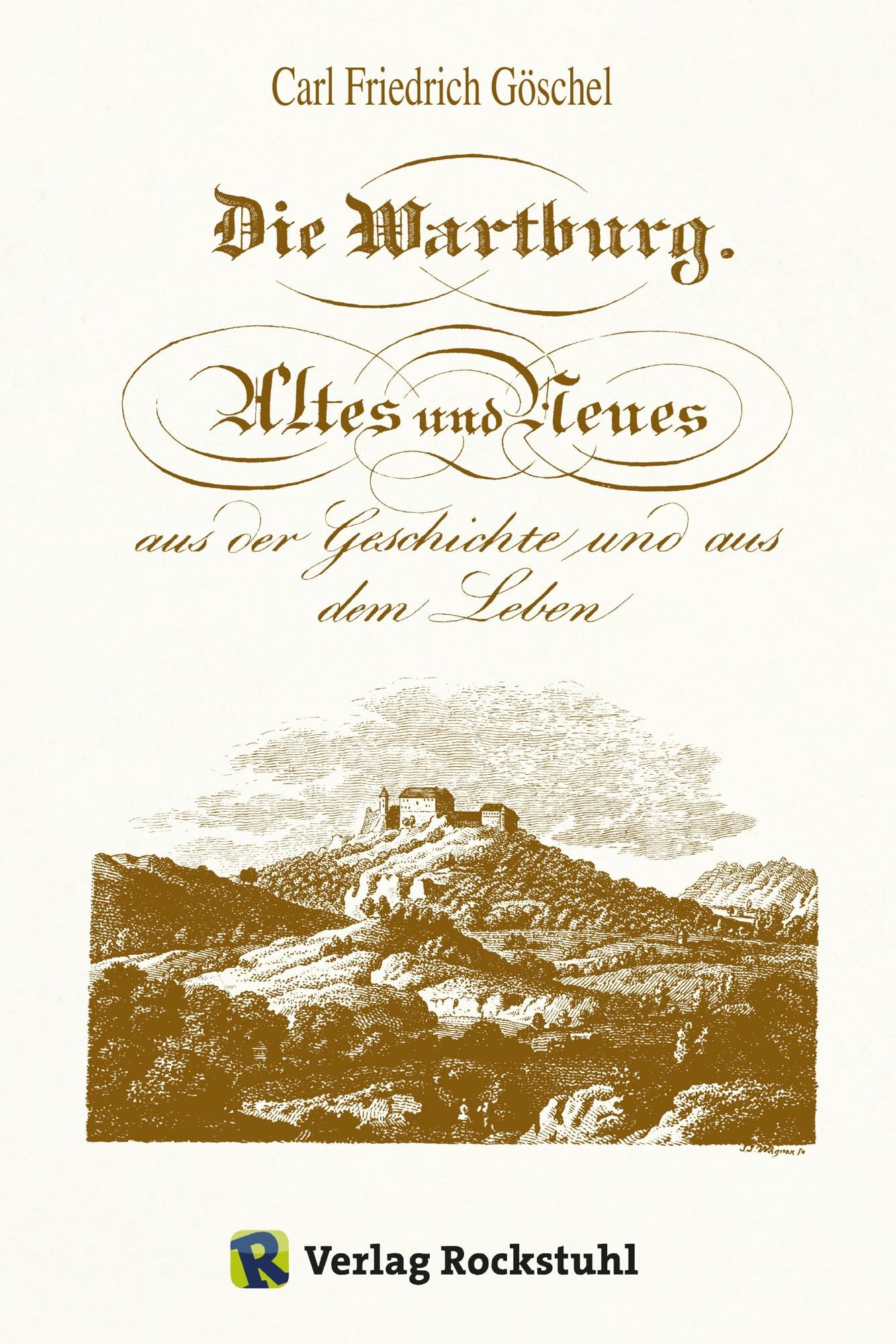 Die Wartburg 1826: Altes und Neues aus der Geschichte und dem Leben