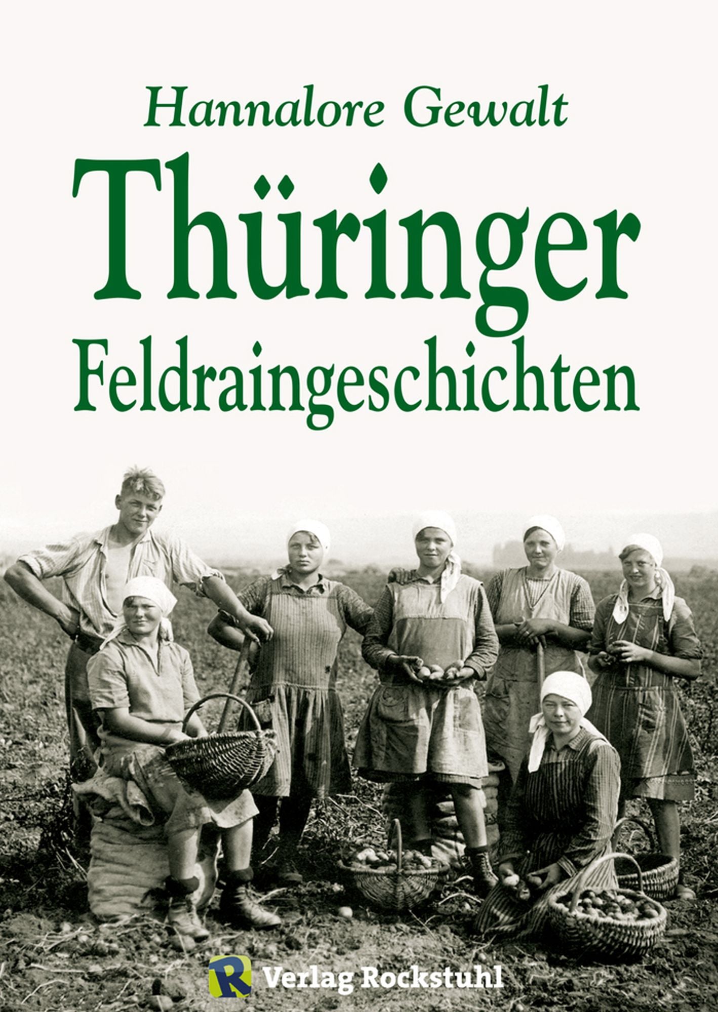 Thüringer Feldraingeschichten: Erinnerungen an Thüringen