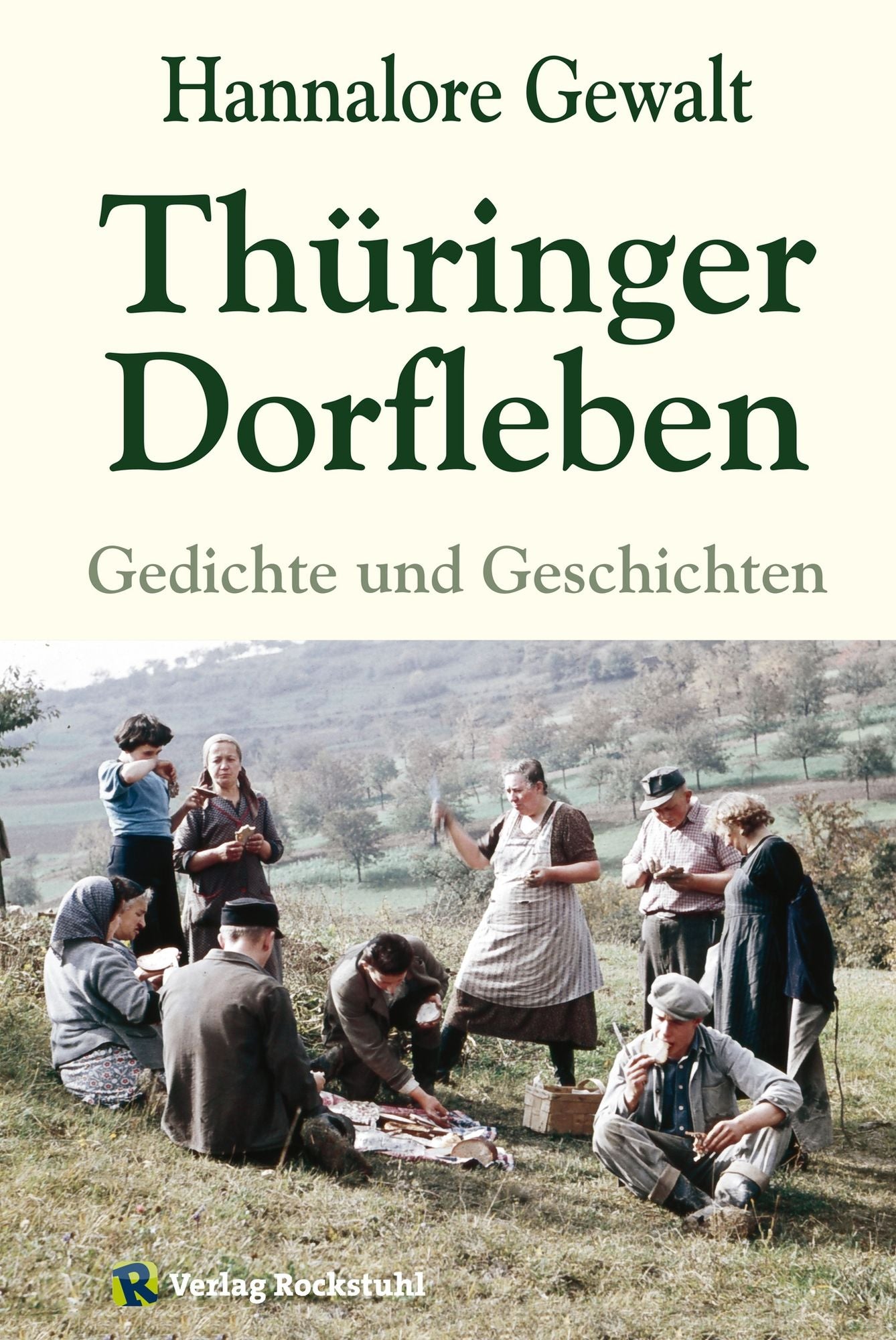 Thüringer Dorfleben: Gedichte und Geschichten - Erinnerungen an Thüringen