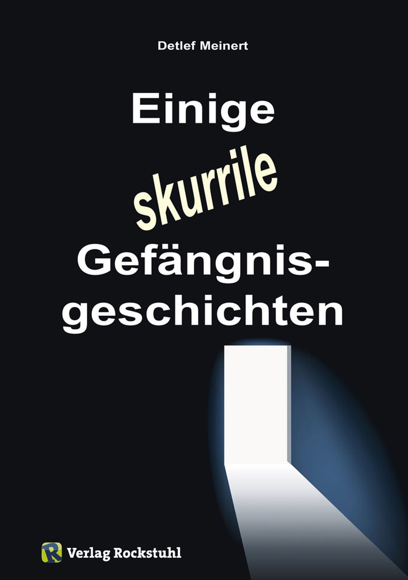 Einige skurrile Gefängnisgeschichten