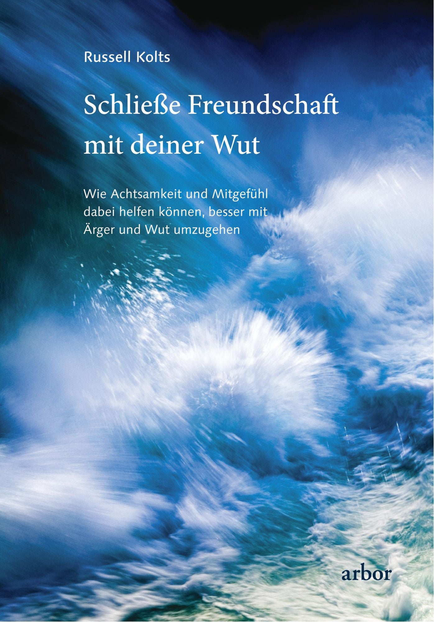 Schließe Freundschaft mit deiner Wut: Wie Achtsamkeit und Mitgefühl dabei helfen können, besser mit Ärger und Wut umzugehen