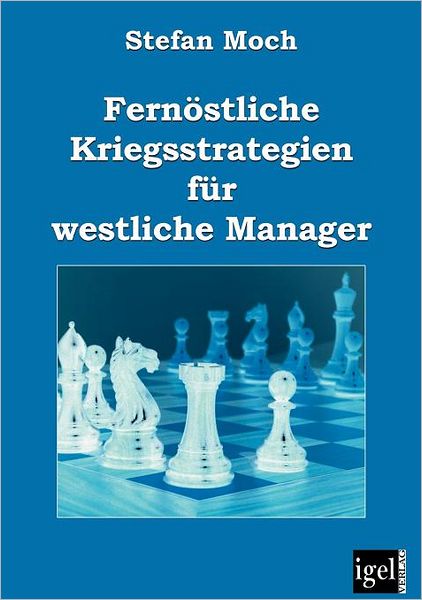 Fernöstliche Kriegsstrategien für westliche Manager