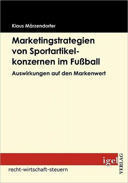 Marketingstrategien von Sportartikelkonzernen im Fußball