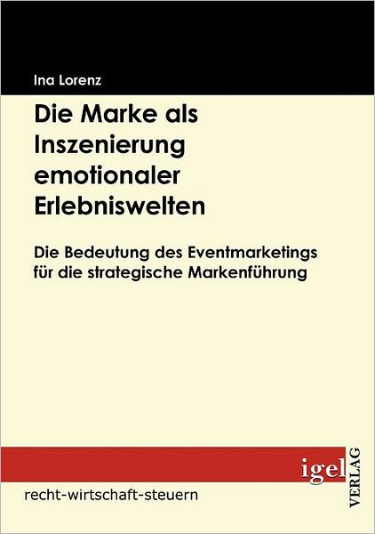 Die Marke als Inszenierung emotionaler Erlebniswelten
