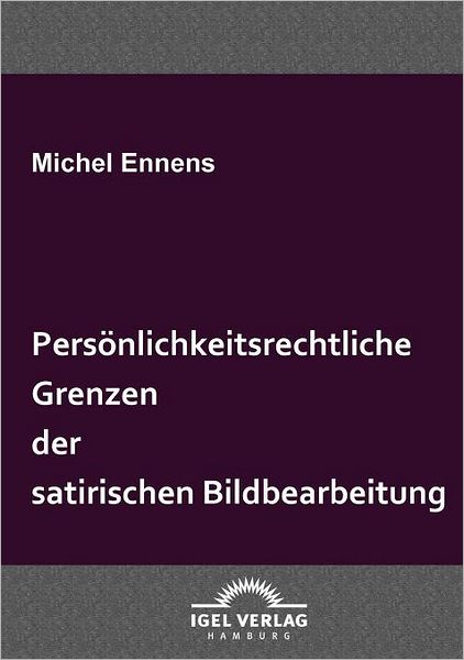 Persönlichkeitsrechtliche Grenzen der satirischen Bildbearbeitung