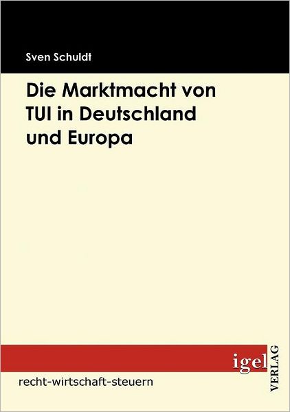 Die Marktmacht von TUI in Deutschland und Europa