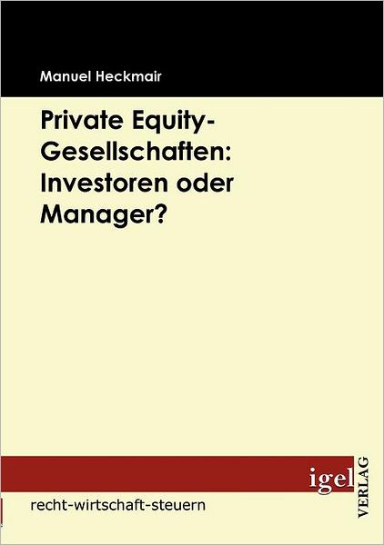 Private Equity-Gesellschaften: Investoren oder Manager?