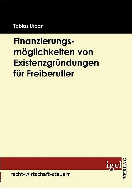 Finanzierungsmöglichkeiten von Existenzgründungen für Freiberufler