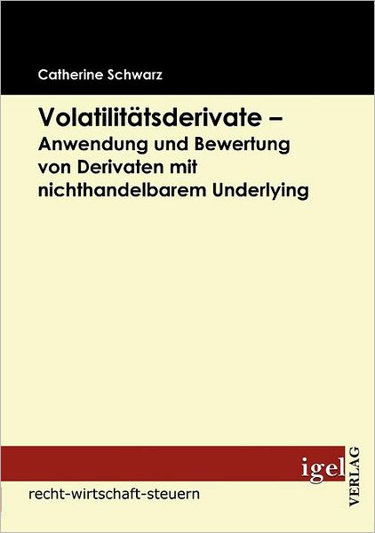 Volatilitätsderivate - Anwendung und Bewertung von Derivaten mit nichthandelbarem Underlying