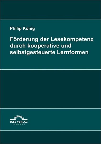 Förderung der Lesekompetenz durch kooperative und selbstgesteuerte Lernformen