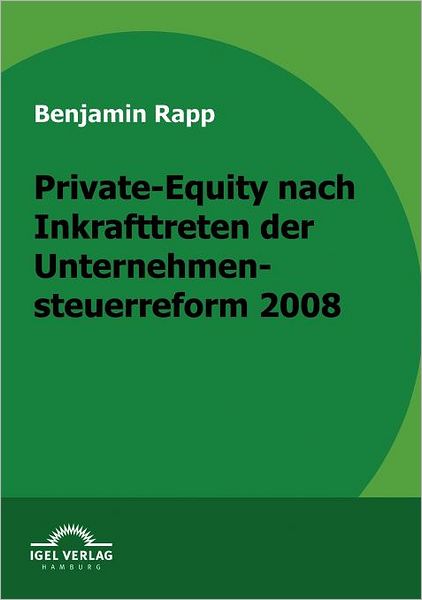 Private-Equity nach Inkrafttreten der Unternehmensteuerreform 2008