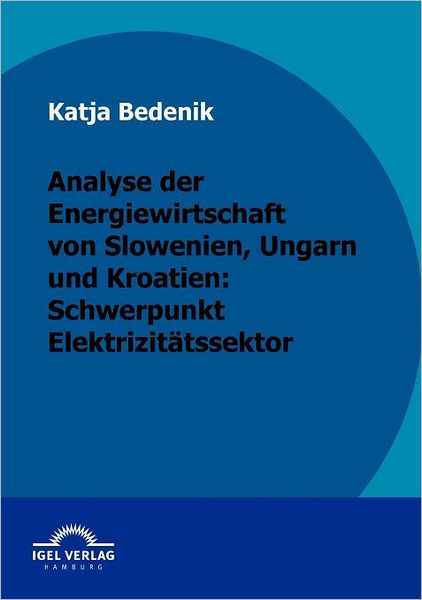Analyse der Energiewirtschaft von Slowenien, Ungarn und Kroatien: Schwerpunkt Elektrizitätssektor