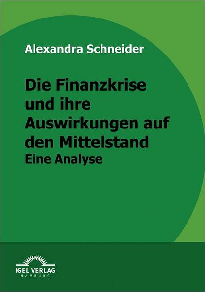 Die Finanzkrise und ihre Auswirkungen auf den Mittelstand