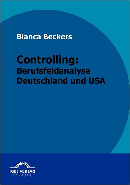 Controlling: Berufsfeldanalyse Deutschland und USA