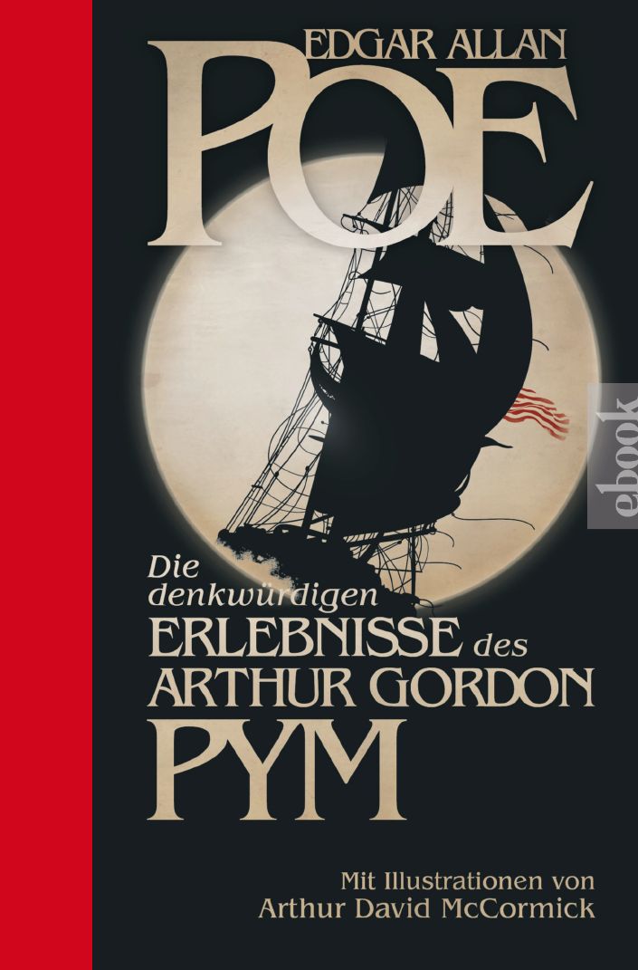 Die denkwürdigen Erlebnisse des Arthur Gordon Pym: Mit Illustrationen von Arthur David McCormick