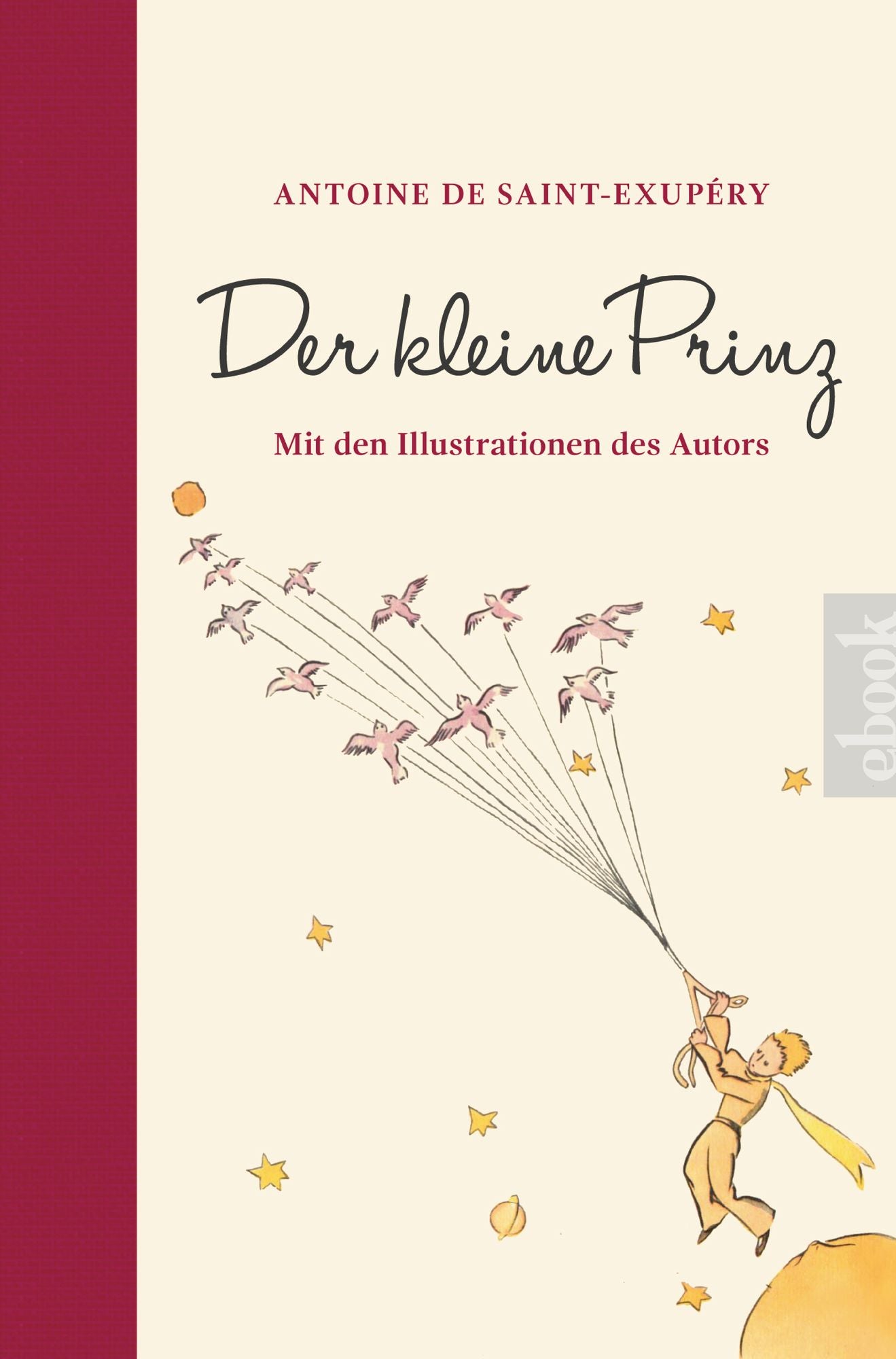 Der kleine Prinz: Mit den Illustrationen des Autors