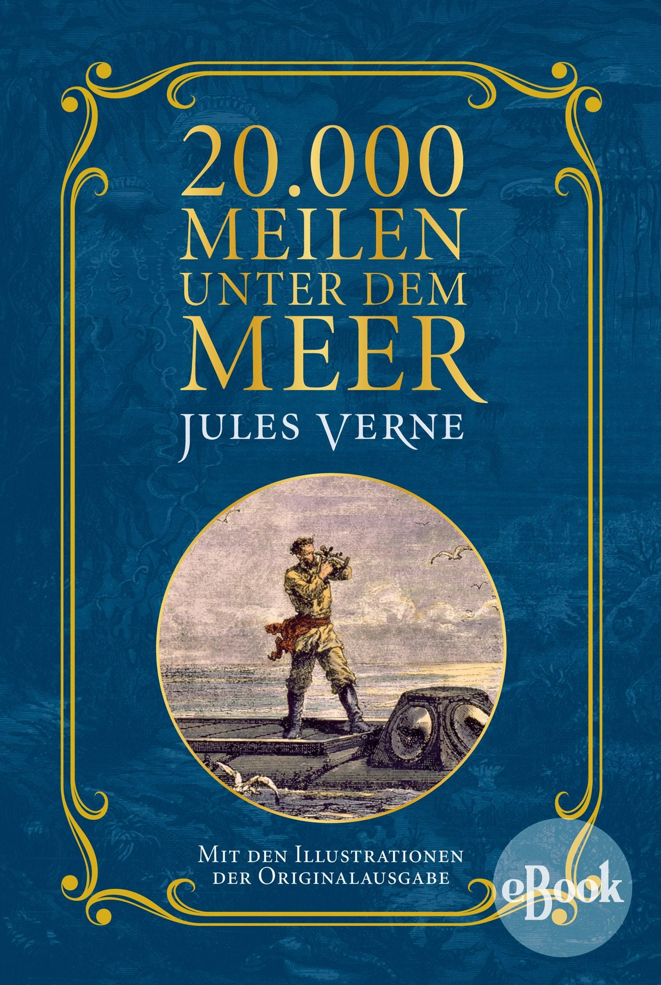 20.000 Meilen unter dem Meer: Mit Illustrationen der Originalausgabe
