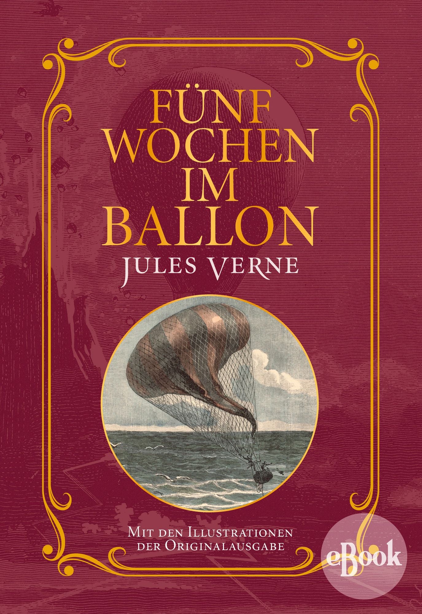 Fünf Wochen im Ballon: Mit Illustrationen der Originalausgabe
