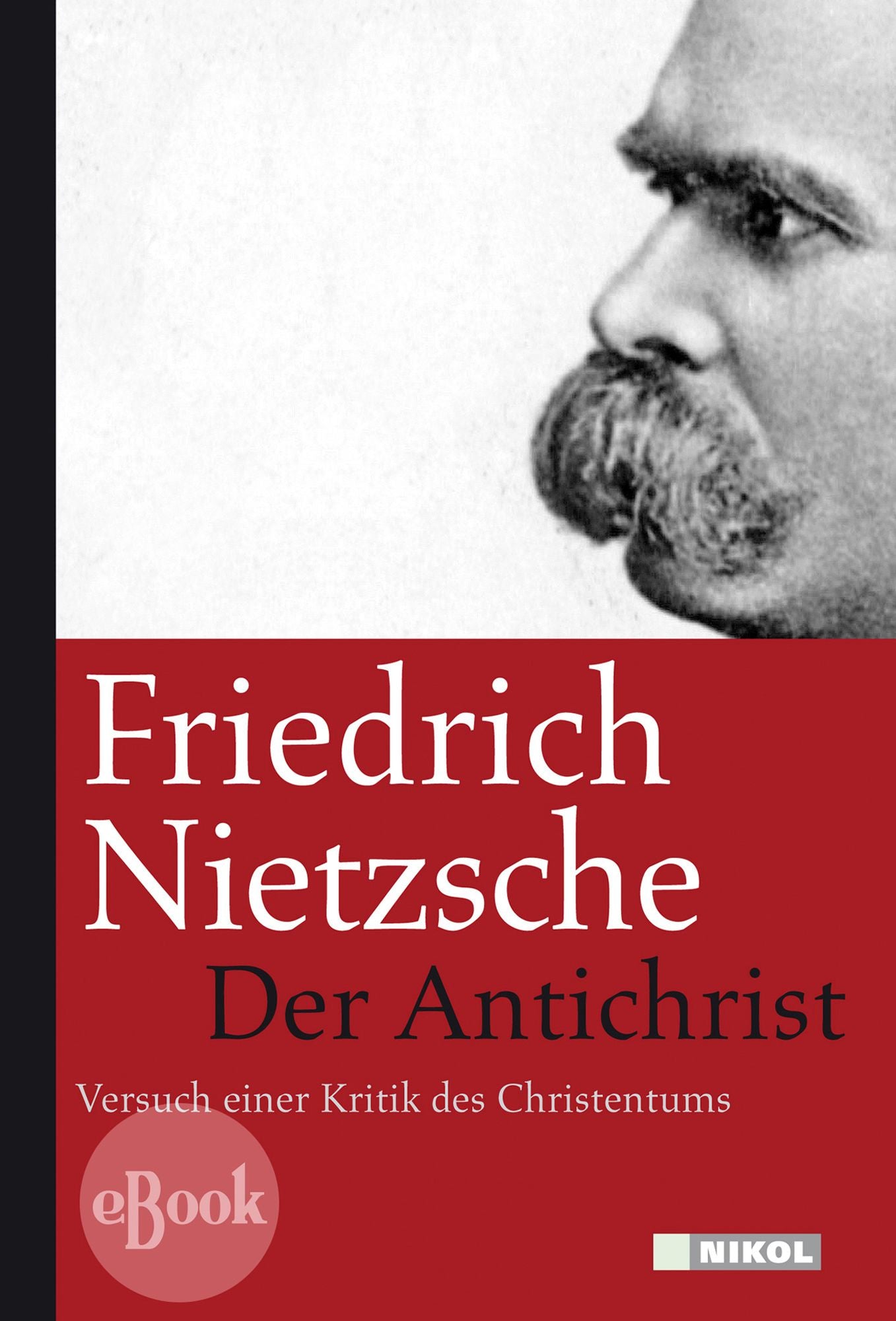 Der Antichrist: Versuch einer Kritik des Christentums