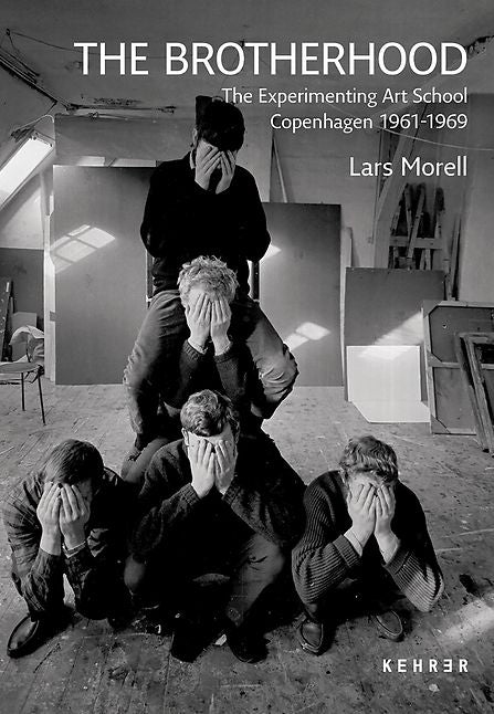 The Brotherhood: The Experimenting Art School Copenhagen 1961-1969
