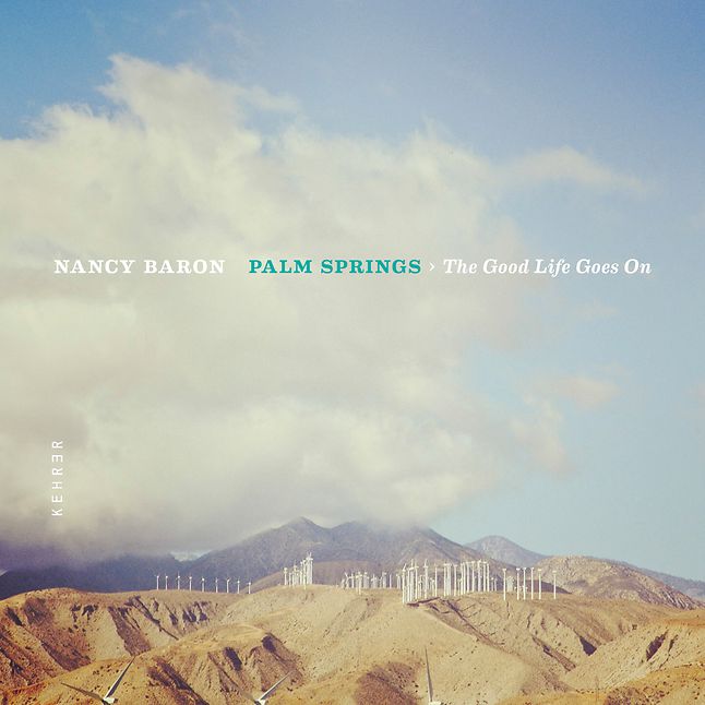 Palm Springs - The Good Life Goes On