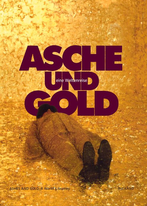 Asche und Gold. Eine Weltenreise