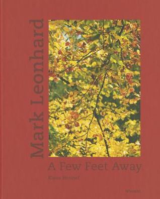 Mark Leonhard: A Few Feet Away