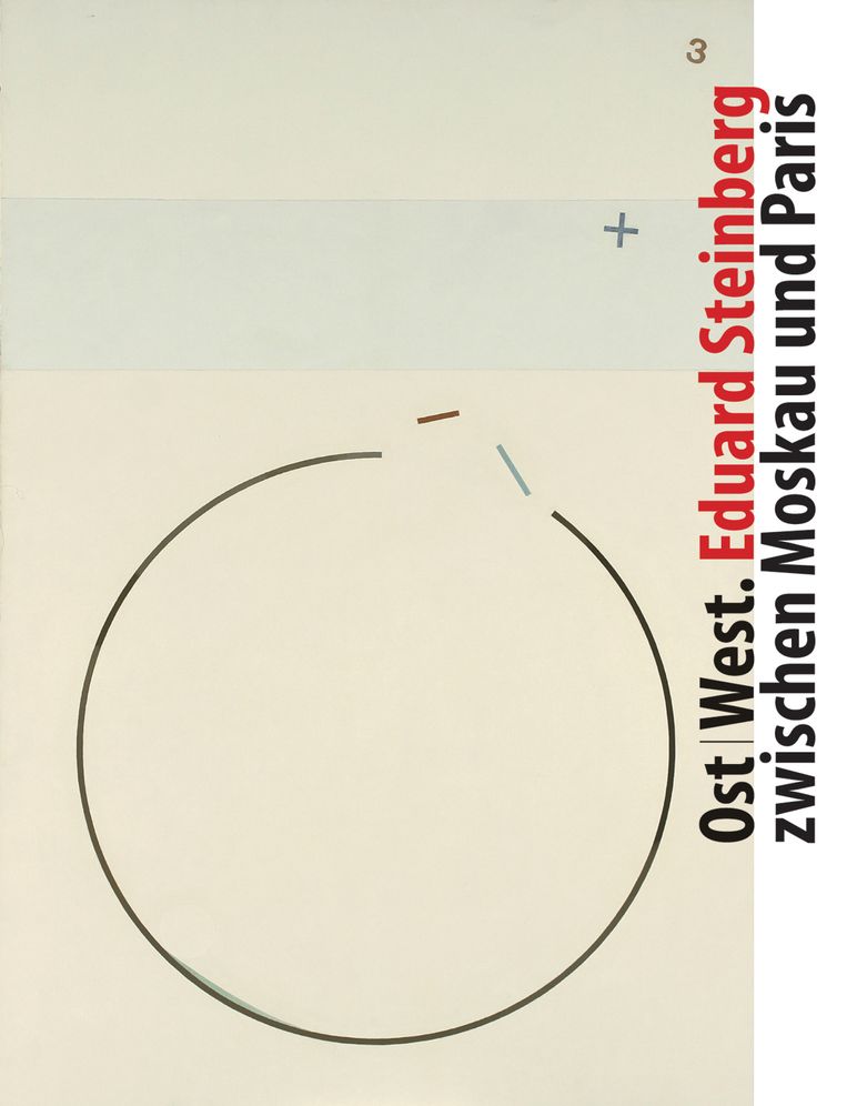 Ost/West: Eduard Steinberg zwischen Moskau und Paris