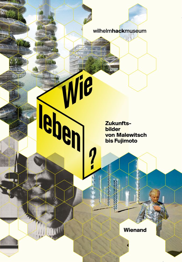 Wie leben Zukunftsbilder von Malewitsch bis Fujimoto